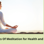 Benefits Of Meditation for Health and Mental