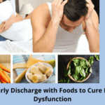 Stop Early Discharge with Foods to Cure Erectile Dysfunction