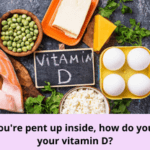 When youre pent up inside how do you obtain your vitamin D