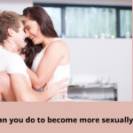 What can you do to become more sexually active