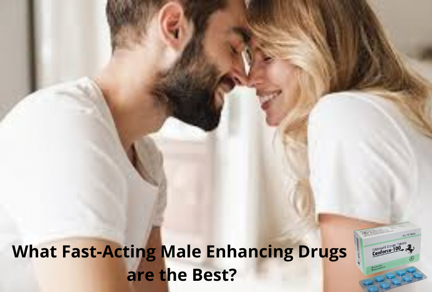 What Fast-Acting Male Enhancing Drugs are the Best