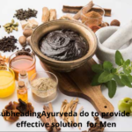 Add a subheadingAyurveda do to provide a more effective solution for Men (1)