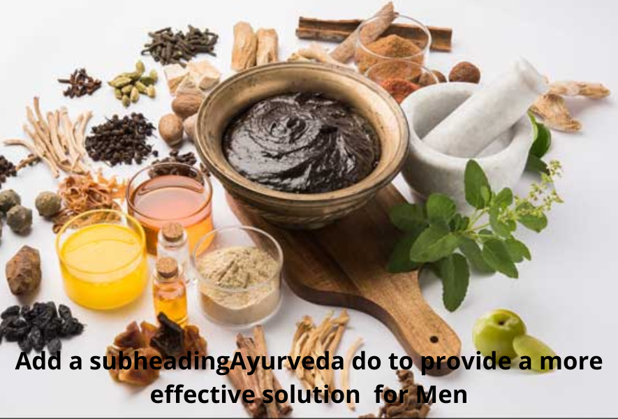 Add a subheadingAyurveda do to provide a more effective solution for Men (1)