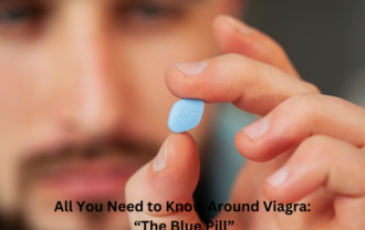 All You Need to Know Around Viagra “The Blue Pill”
