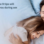 These 9 tips will helps you during sex