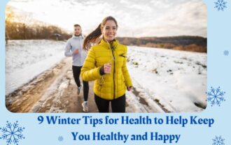9 Winter Tips for Health to Help Keep You Healthy and Happy