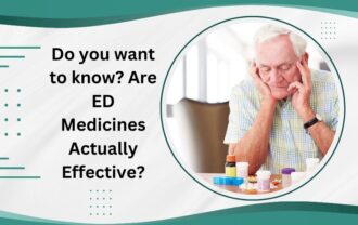 Do you want to know? Are ED Medicines Actually Effective?