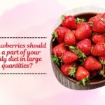 Strawberries should be a part of your daily diet in large quantities