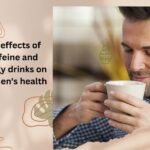 The effects of caffeine and energy drinks on the men's health