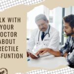 talk with your doctor about erectile dysfunction