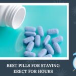 Best Pills For Staying Erect For Hours