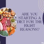 Are you starting a diet for the right reasons?