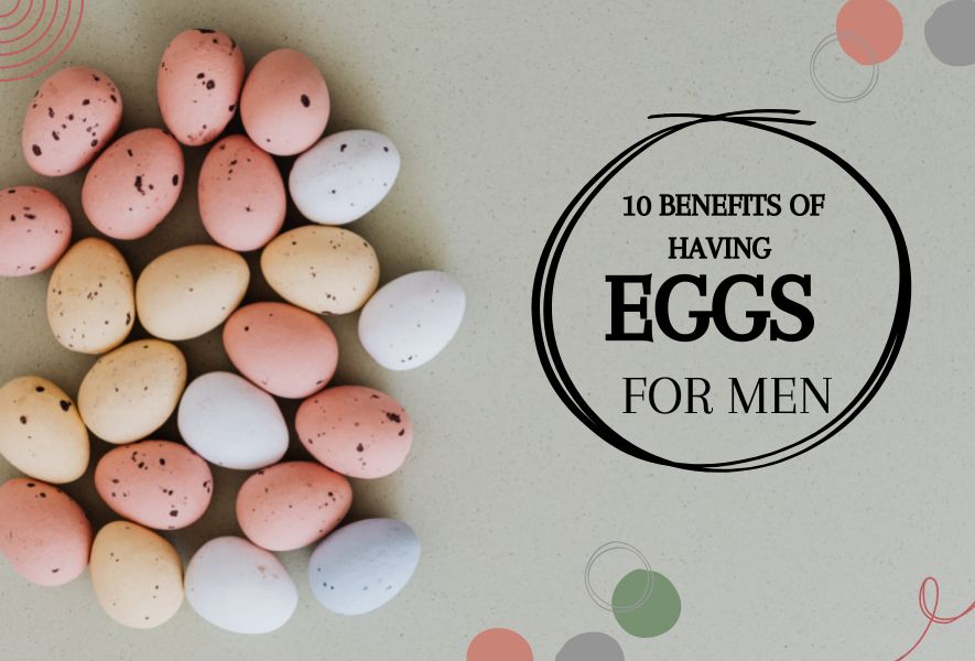 10 Benefits Of Having Eggs For Men