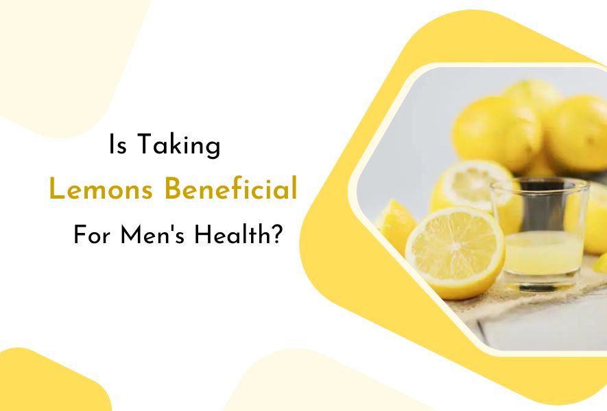 Is taking lemons beneficial for men's health