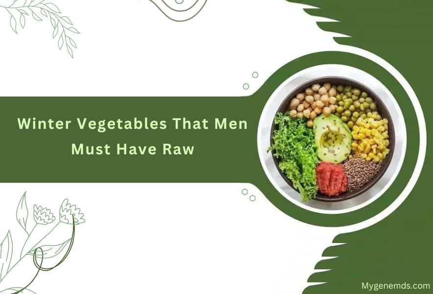 Winter Vegetables That Men Must Have Raw