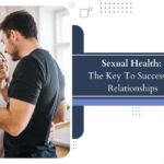 Sexual Health The Key To Successful Relationships