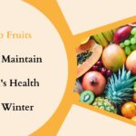 Top Fruits That Maintain Men's Health In Winter